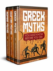 GREEK/EGYPTIAN/ROMAN MYTHS YOU MUST KNOW BEFORE YOU DIE! by David Fuentes